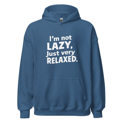 Unisex | I'm Not Lazy I'm Just Very Relaxed - Hoodie