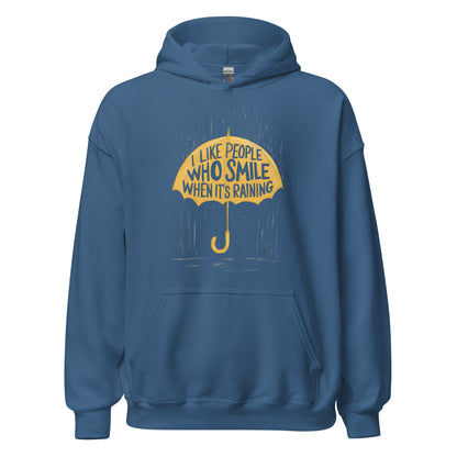 Unisex | I Like People Who Smile When It's Raining - Hoodie