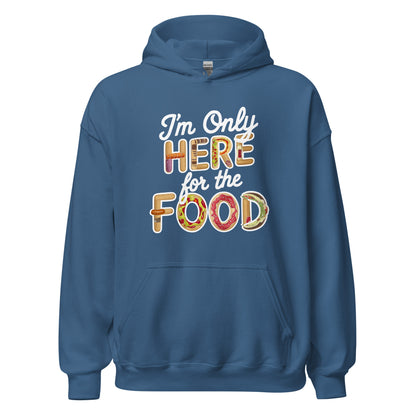 Unisex | I'm Only Here For The Food Hoodie