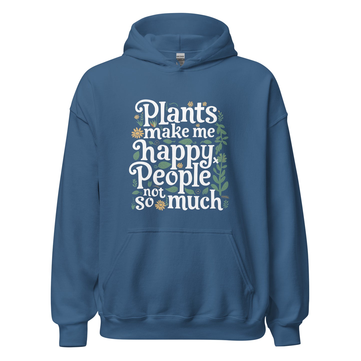 Unisex | Plants Make Me Happy, People Not So Much - Hoodie