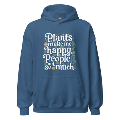 Unisex | Plants Make Me Happy, People Not So Much - Hoodie
