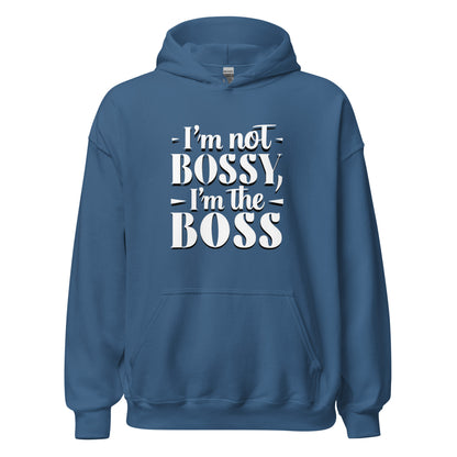 Unisex | I'm Not Bossy, I'm The Boss - Hoodie