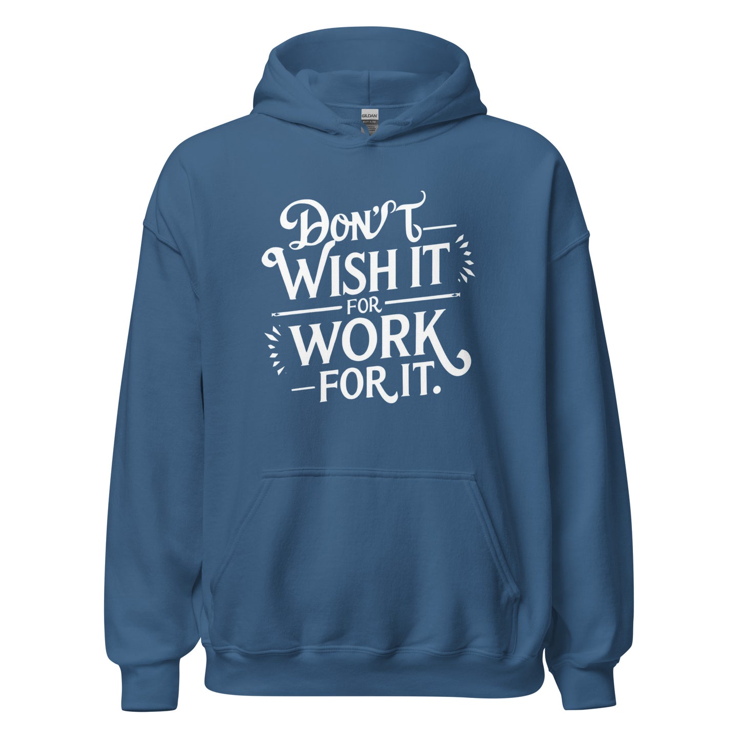 Unisex | Don't Wish For It Work For It - Hoodie