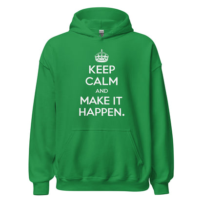Unisex | Keep Calm And Make It Happen Hoodie