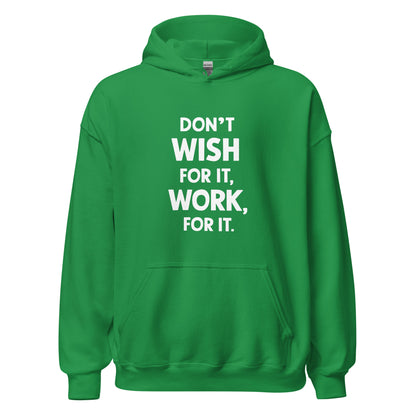 Unisex | Don't Wish For It Work For It - Soft Hoodie