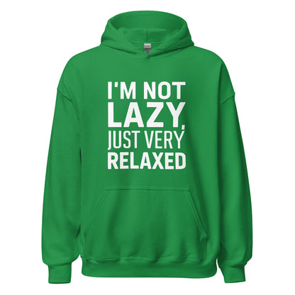 Unisex | I'm Not Lazy I'm Just Very Relaxed - Hoodie