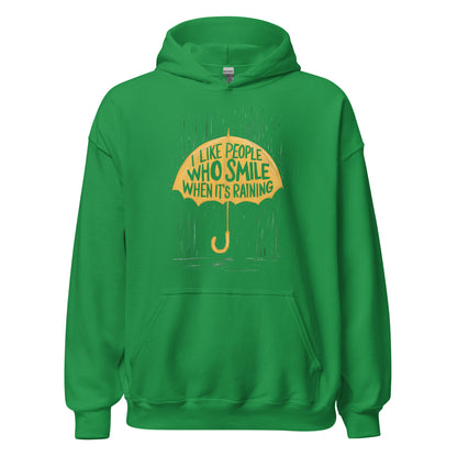 Unisex | I Like People Who Smile When It's Raining - Hoodie