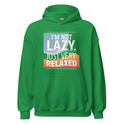 Unisex | I'm Not Lazy I'm Just Relaxed Hoodie