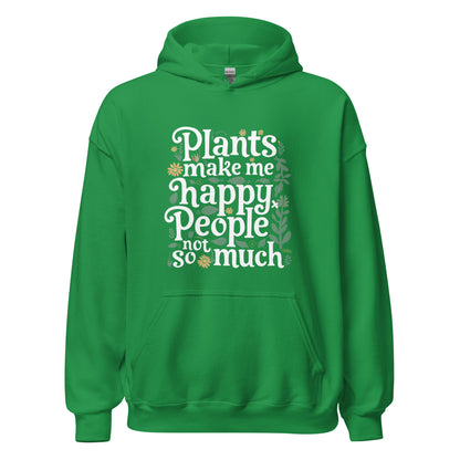 Unisex | Plants Make Me Happy, People Not So Much - Hoodie