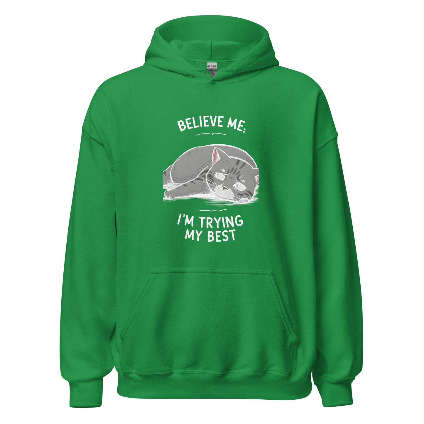Unisex | Believe Me I'm Trying My Best - Hoodie