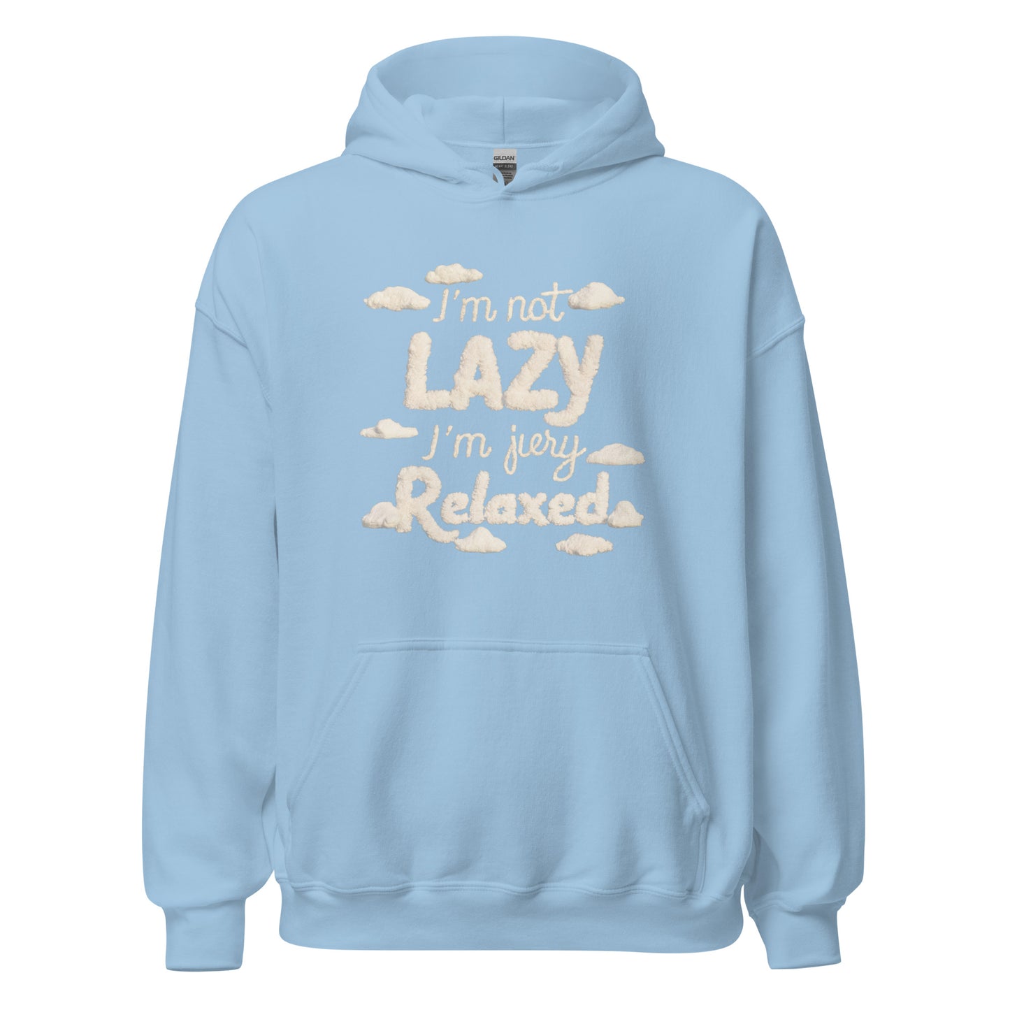 Unisex | I'm Not Lazy I'm Just Relaxed Hoodie