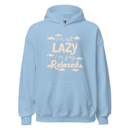 Unisex | I'm Not Lazy I'm Just Relaxed Hoodie