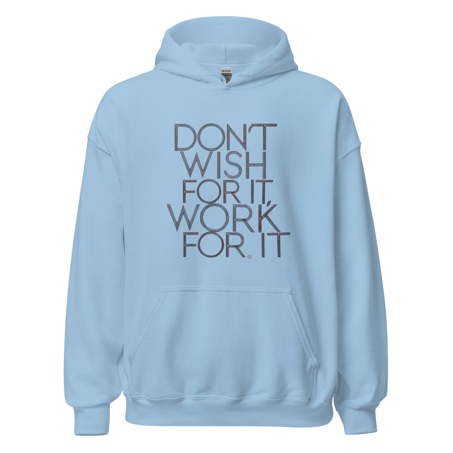 Unisex | DON'T WISH FOR IT - WORK FOR IT Stylish Hoodie