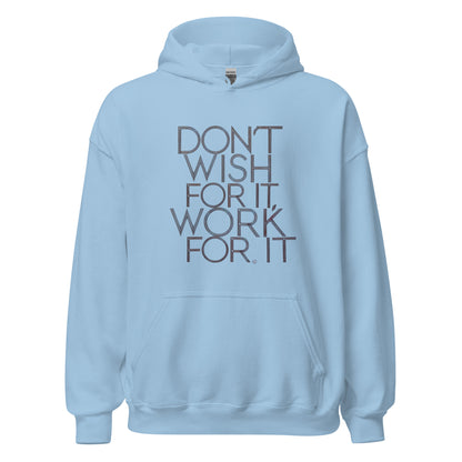 Unisex | DON'T WISH FOR IT - WORK FOR IT Stylish Hoodie