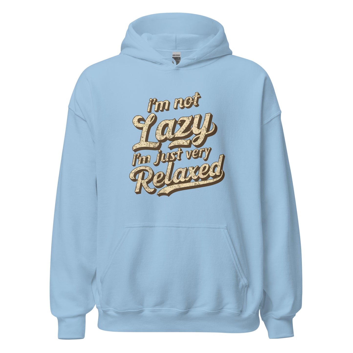 Unisex | I'm Not Lazy - I'm Just Relaxed Hoodie
