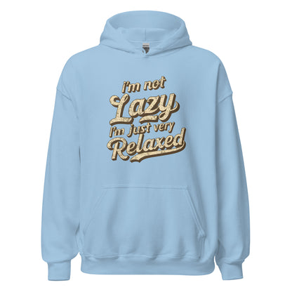 Unisex | I'm Not Lazy - I'm Just Relaxed Hoodie