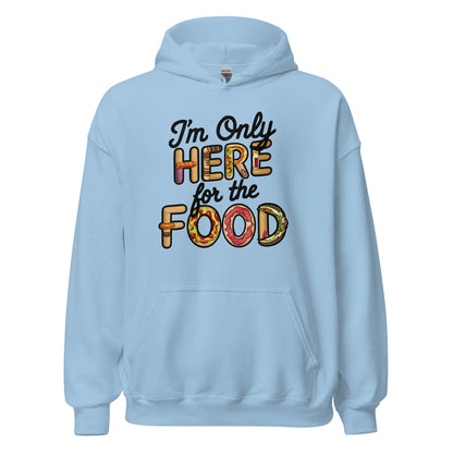 Unisex | I'm Only Here For The Food Hoodie