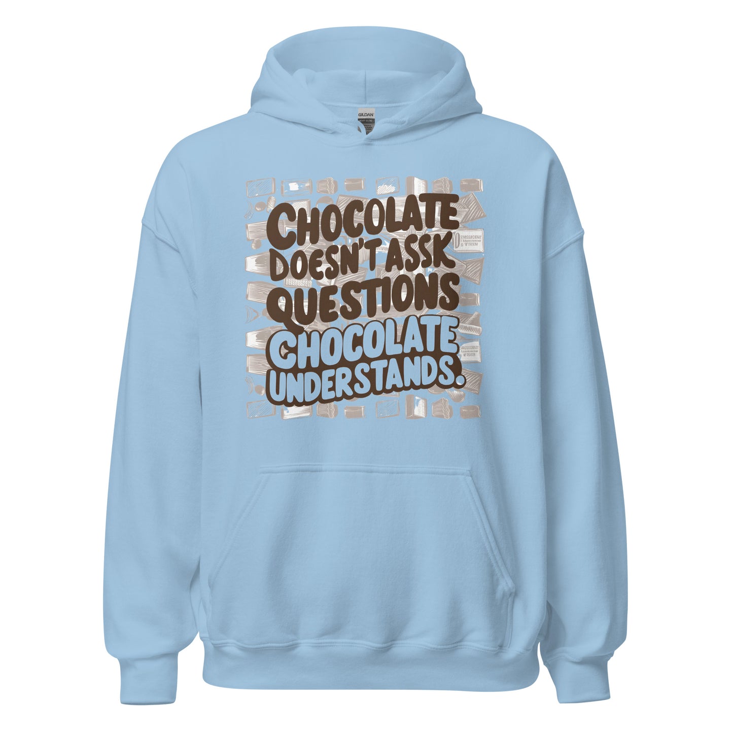 Unisex | Chocolate Doesn't Ask Questions Chocolate Understands Hoodie