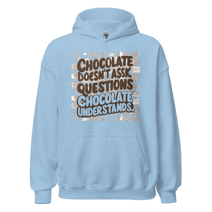 Unisex | Chocolate Doesn't Ask Questions Chocolate Understands Hoodie