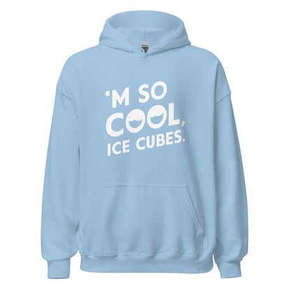 Unisex | 'M SO COOL ICE CUBES - Smooth, And Stylish Hoodie