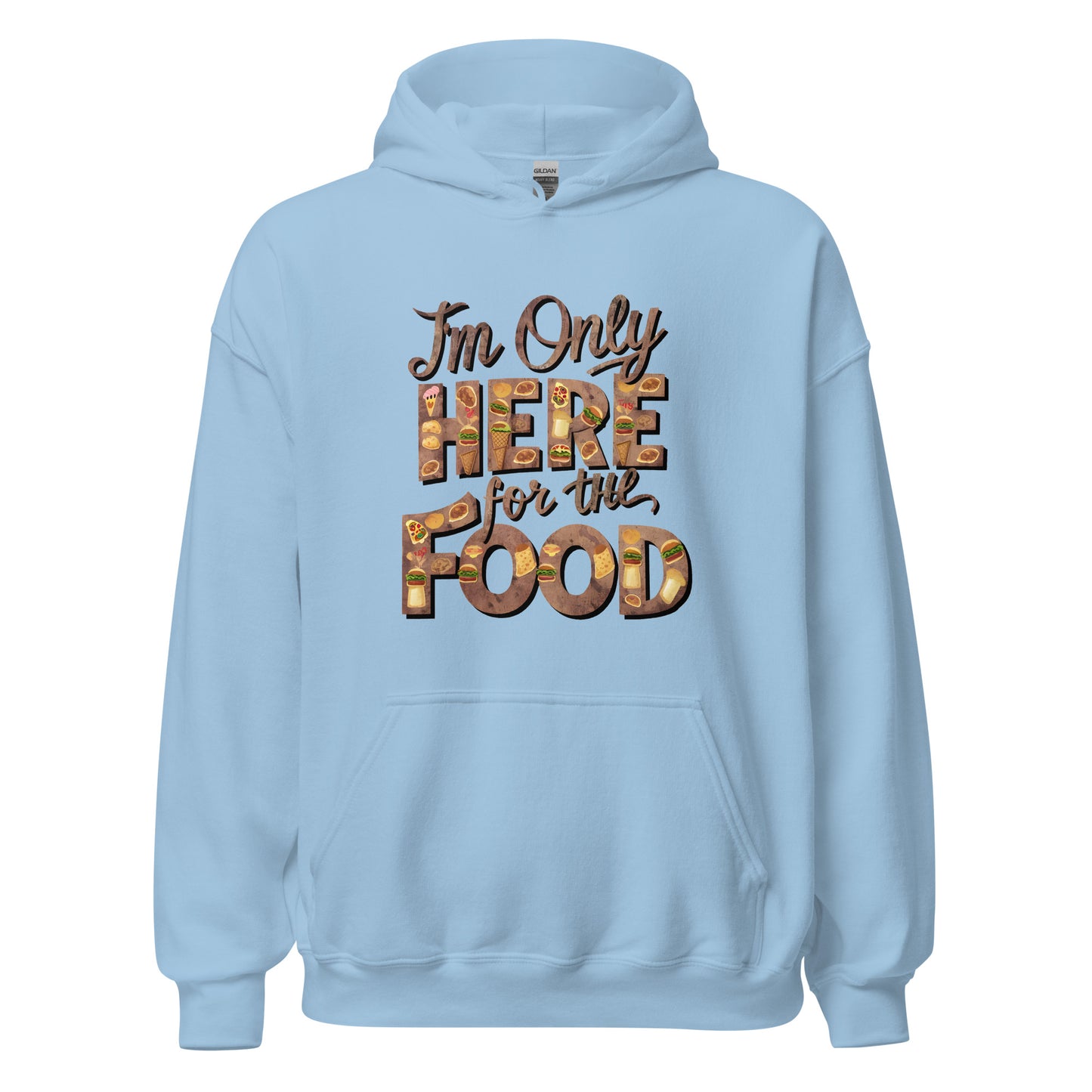 Unisex | I'm Only Here For The Food - Stylish Hoodie
