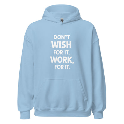 Unisex | Don't Wish For It Work For It - Soft Hoodie