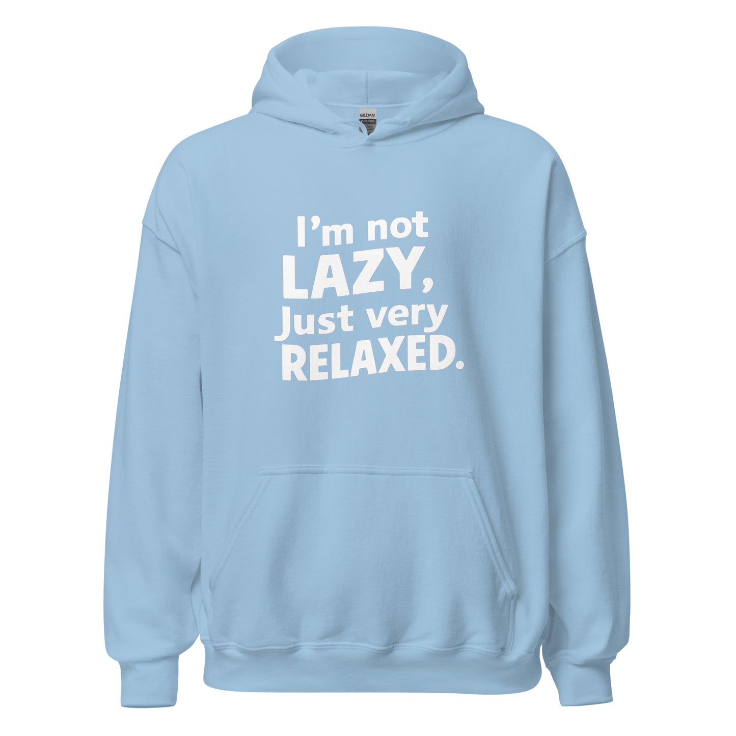 Unisex | I'm Not Lazy I'm Just Very Relaxed - Hoodie