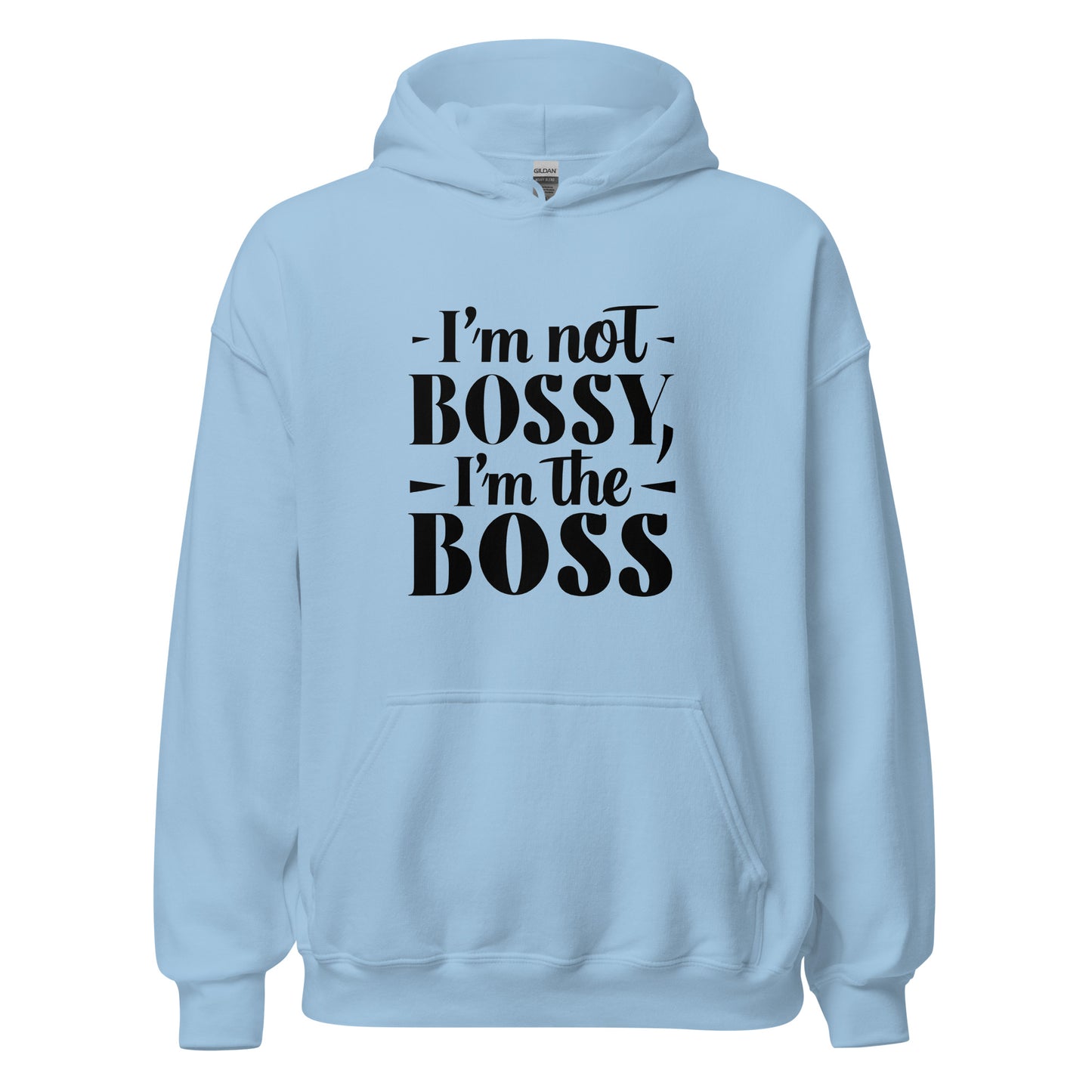 Unisex | I'm Not Bossy, I'm The Boss - Hoodie