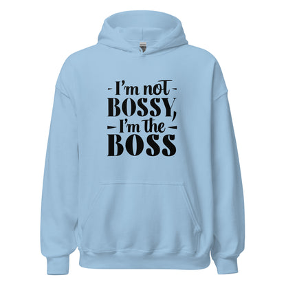 Unisex | I'm Not Bossy, I'm The Boss - Hoodie
