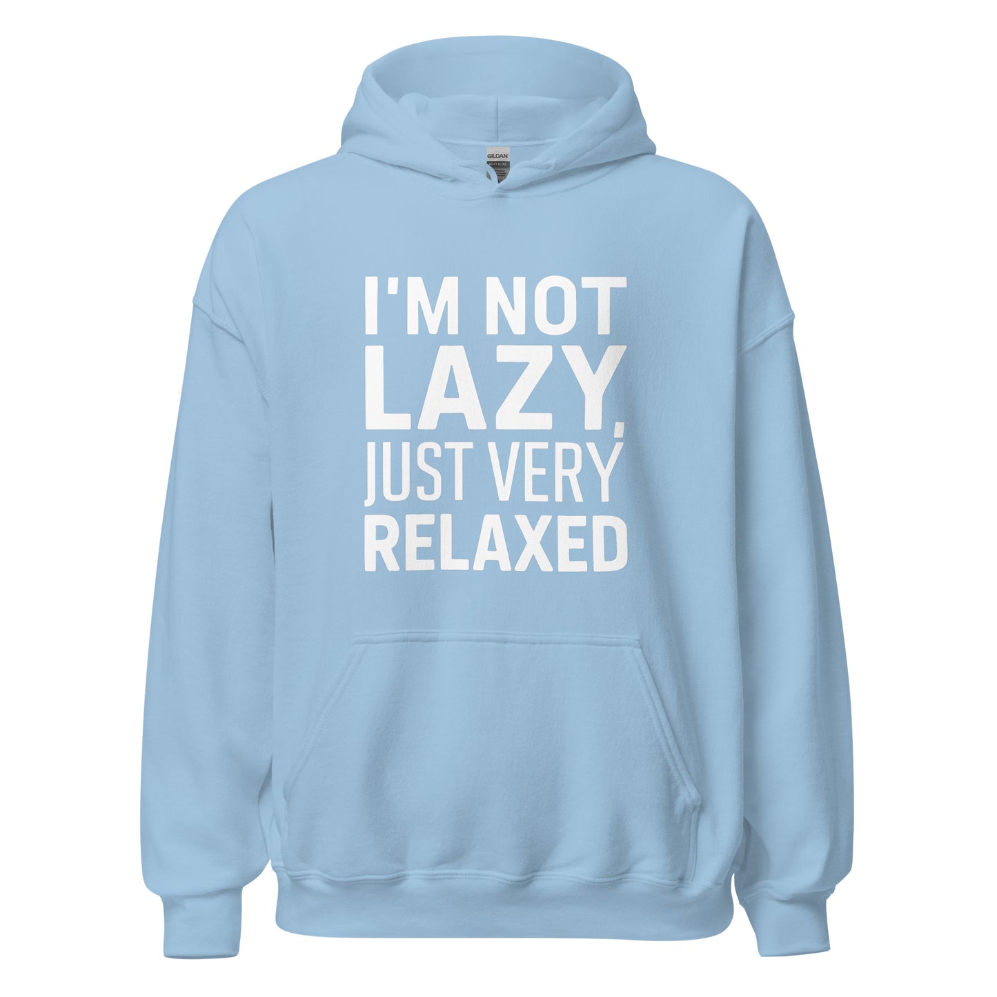 Unisex | I'm Not Lazy I'm Just Very Relaxed - Hoodie