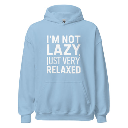 Unisex | I'm Not Lazy I'm Just Very Relaxed - Hoodie