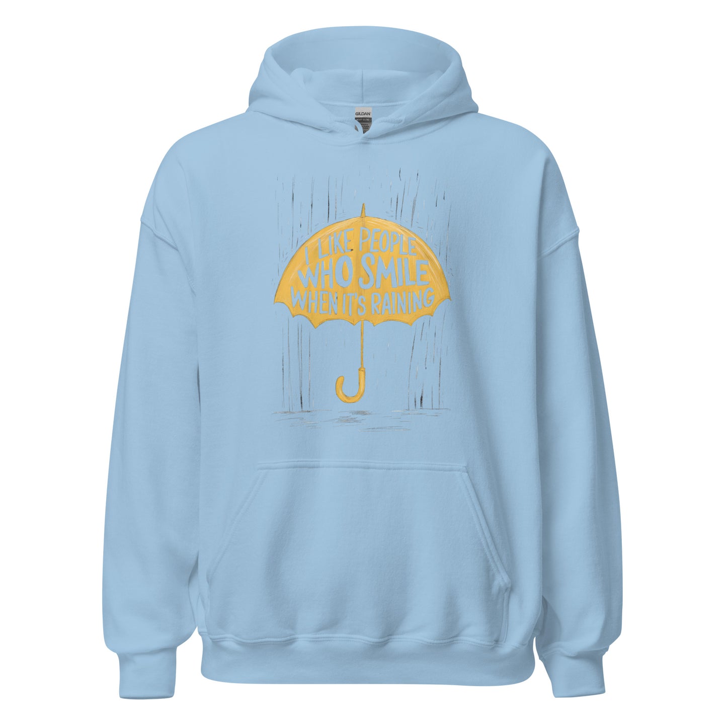 Unisex | I Like People Who Smile When It's Raining - Hoodie