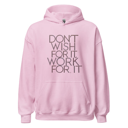 Unisex | DON'T WISH FOR IT - WORK FOR IT Stylish Hoodie