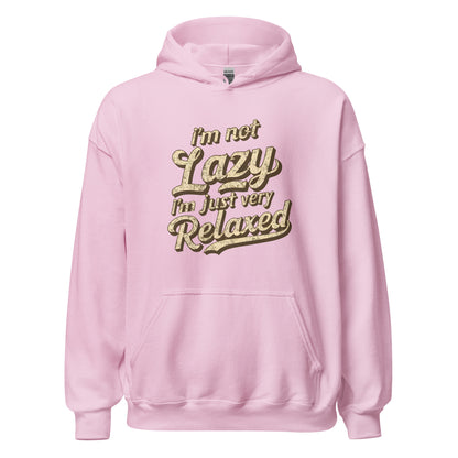 Unisex | I'm Not Lazy - I'm Just Relaxed Hoodie