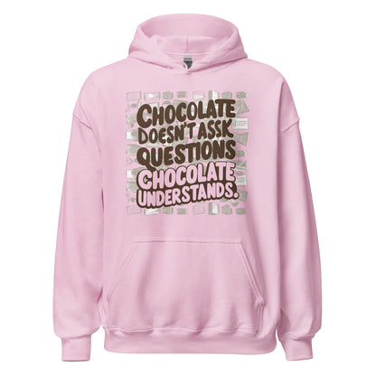 Unisex | Chocolate Doesn't Ask Questions Chocolate Understands Hoodie