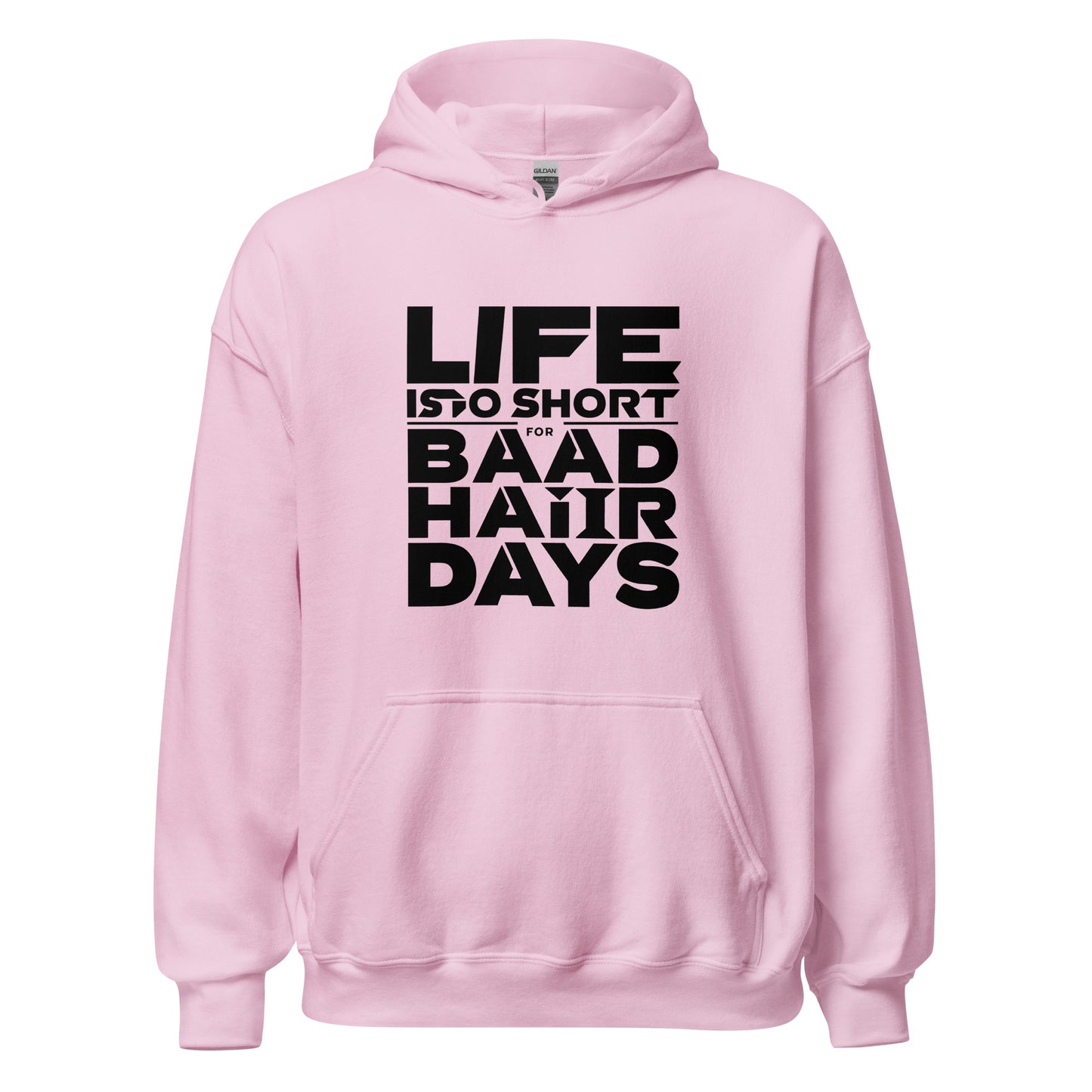 Unisex | Life Is Too Short For For Bad Hair Days! Hoodie