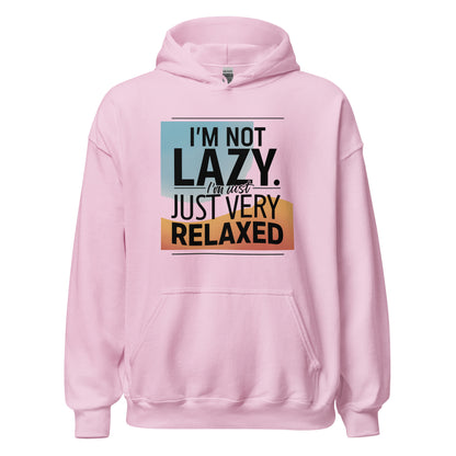 Unisex | I'm Not Lazy I'm Just Relaxed Hoodie