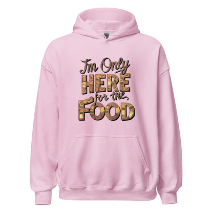 Unisex | I'm Only Here For The Food - Stylish Hoodie