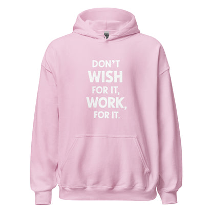 Unisex | Don't Wish For It Work For It - Soft Hoodie