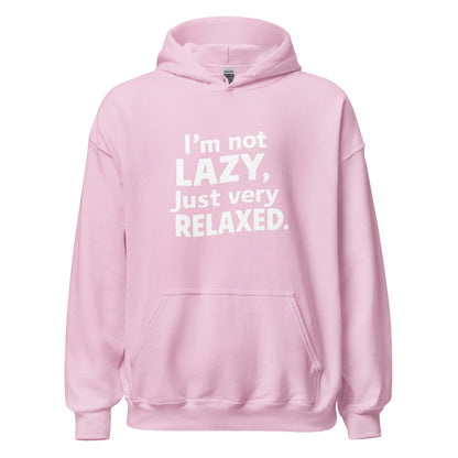 Unisex | I'm Not Lazy I'm Just Very Relaxed - Hoodie