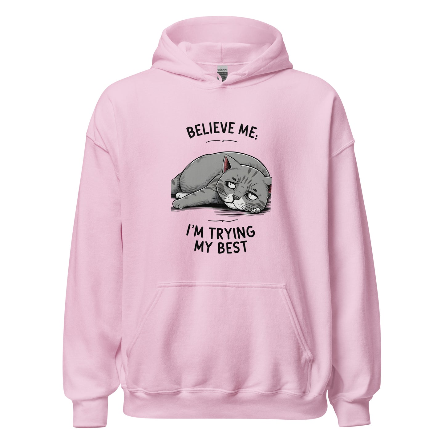 Unisex | Believe Me I'm Trying My Best - Hoodie