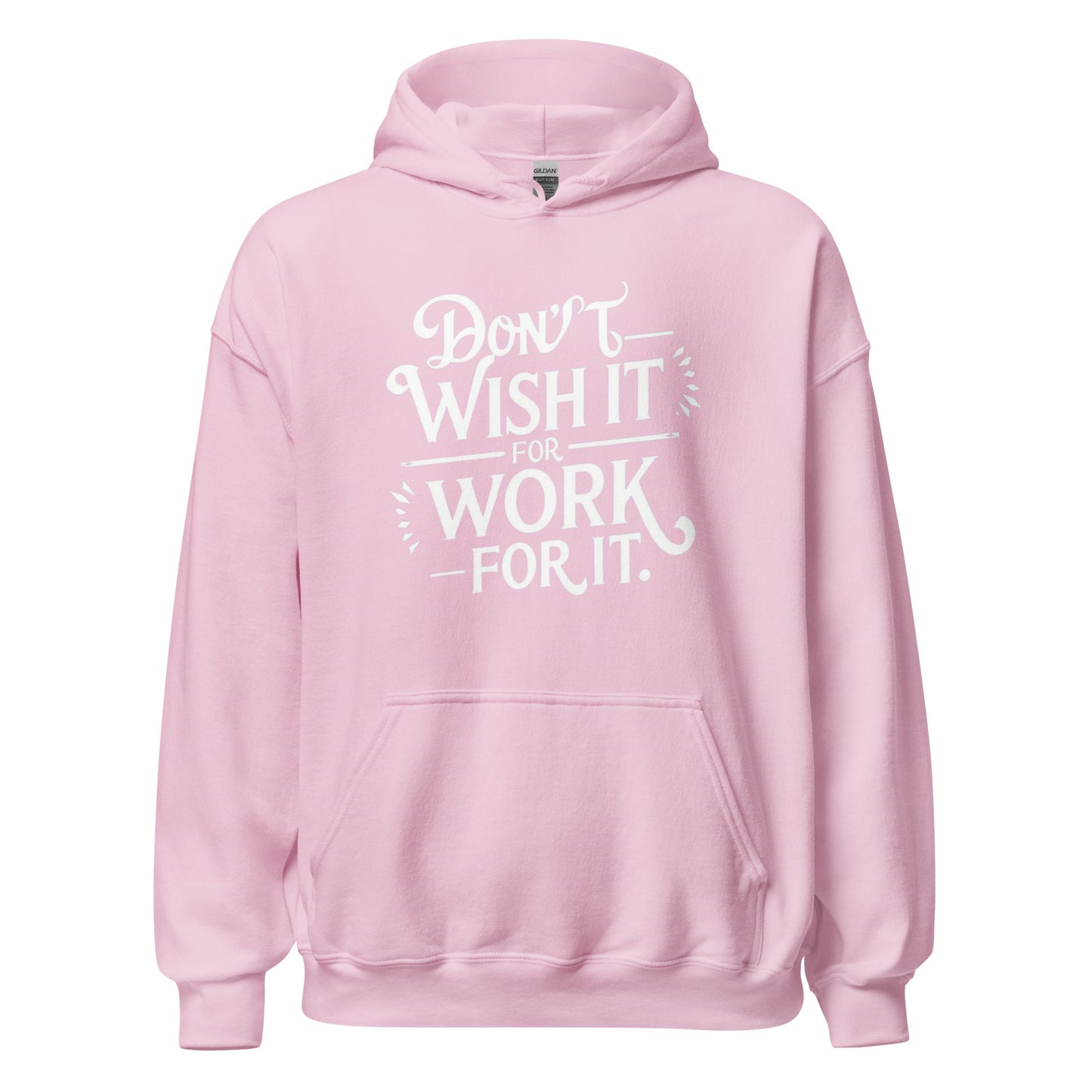 Unisex | Don't Wish For It Work For It - Hoodie