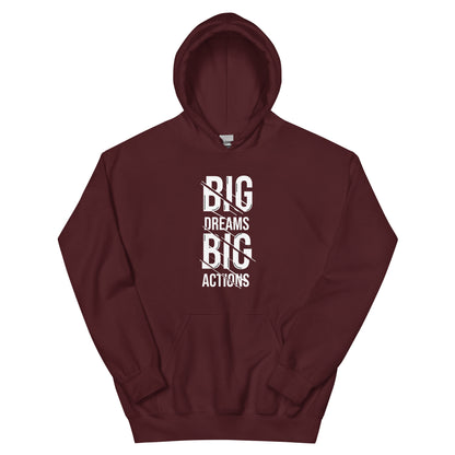 Unisex | Big Dreams Big Actions Hoodie