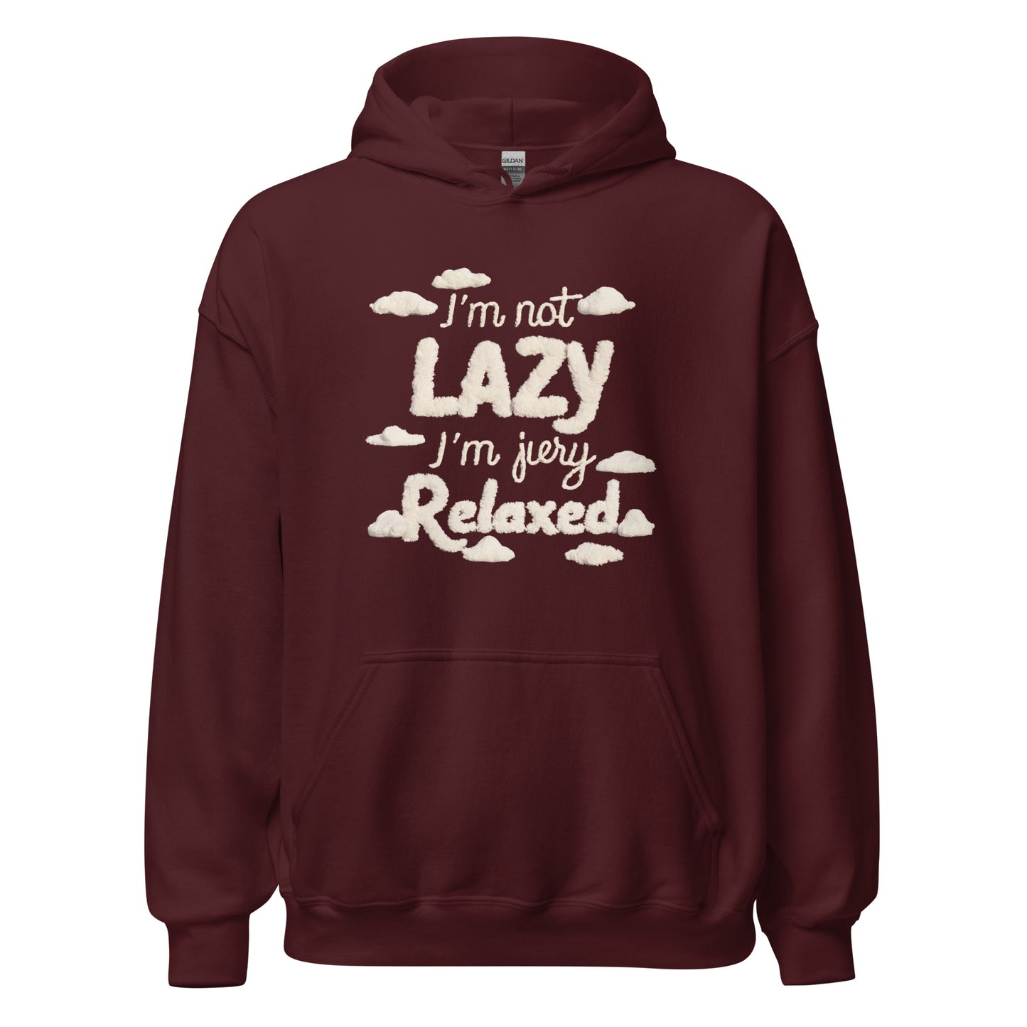 Unisex | I'm Not Lazy I'm Just Relaxed Hoodie