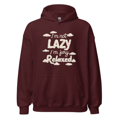 Unisex | I'm Not Lazy I'm Just Relaxed Hoodie