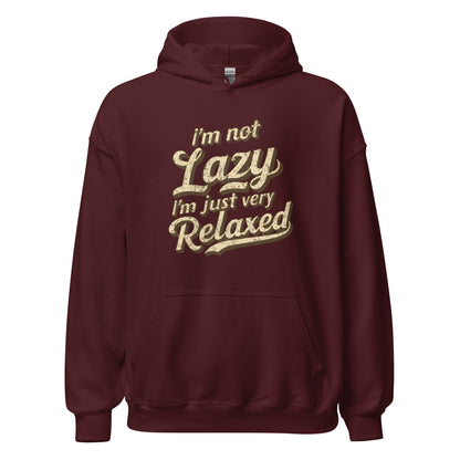 Unisex | I'm Not Lazy - I'm Just Relaxed Hoodie