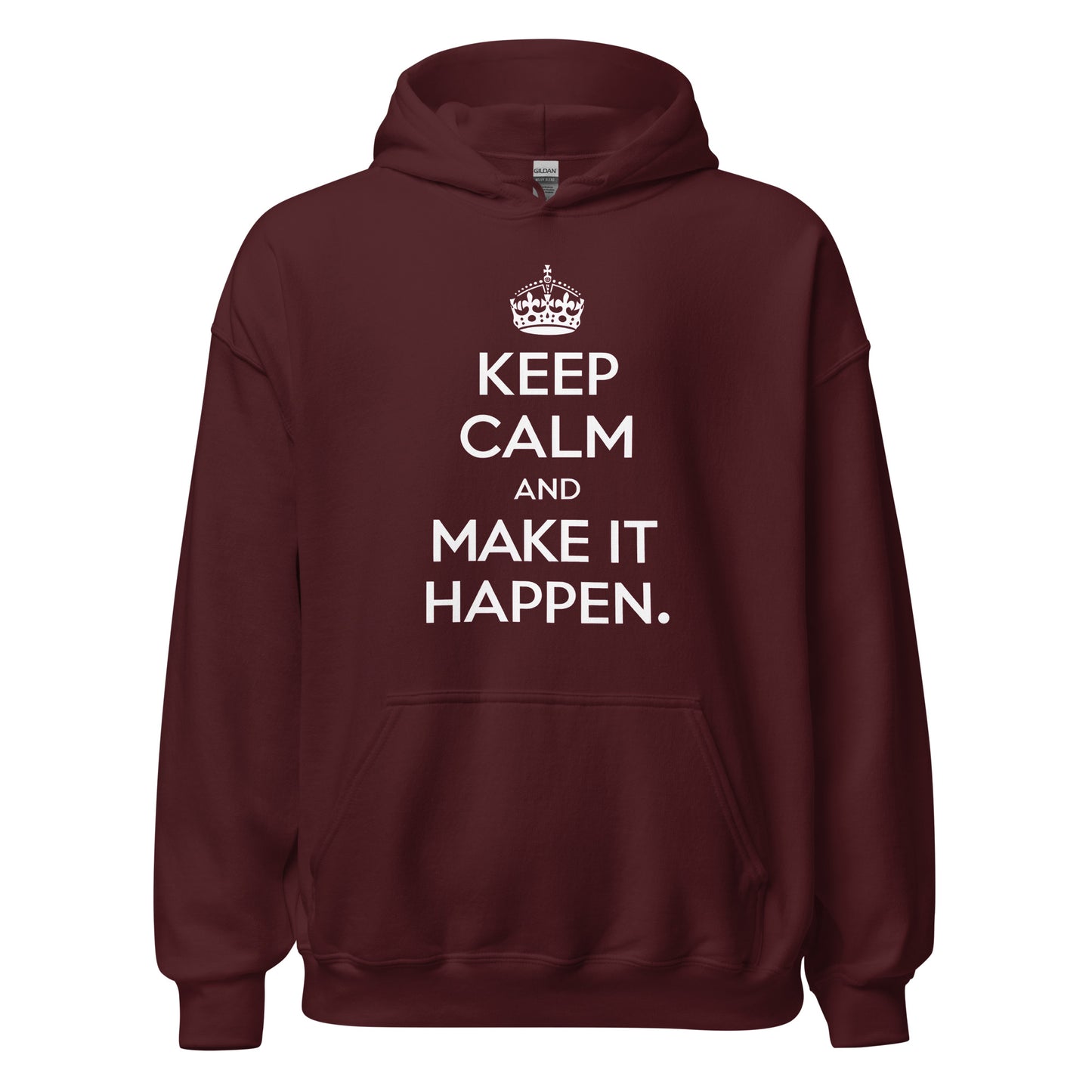 Unisex | Keep Calm And Make It Happen Hoodie