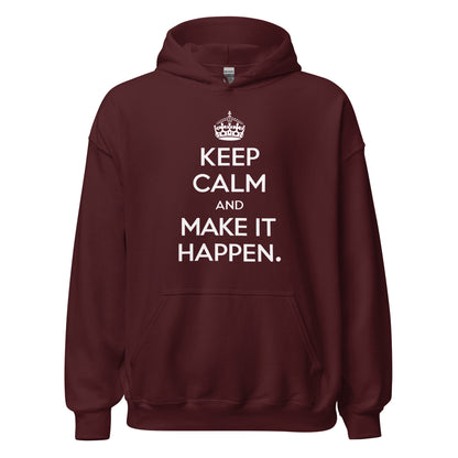 Unisex | Keep Calm And Make It Happen Hoodie