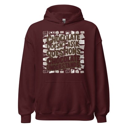 Unisex | Chocolate Doesn't Ask Questions Chocolate Understands Hoodie