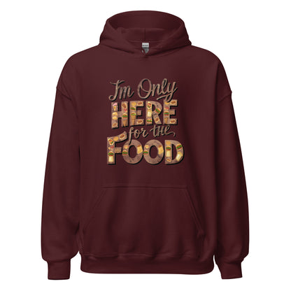 Unisex | I'm Only Here For The Food - Stylish Hoodie